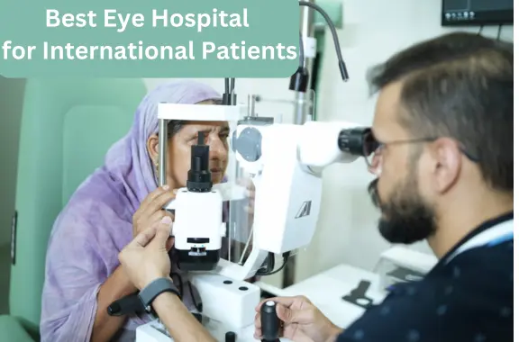 Best Eye Hospital for International Patients