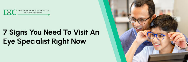 7 Signs You Need to Visit an Eye Specialist Right Now