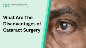 What Are The Disadvantages of Cataract Surgery
