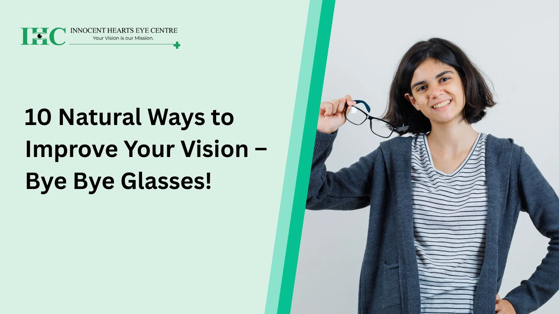 10 Natural Ways to Improve Your Vision - Bye Bye Glasses!