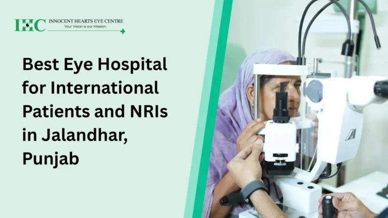 Best Eye Hospital for International Patients and NRIs in Jalandhar, Punjab